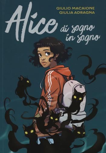 Alice di sogno in sogno - Giulio Macaione, Giulia Adragna - Libro Bao Publishing 2019, Babao | Libraccio.it