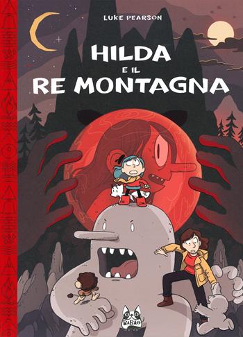 Hilda e il re montagna - Luke Pearson - Libro Bao Publishing 2019, Babao | Libraccio.it