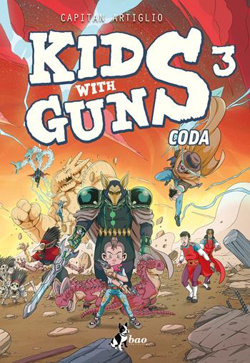 Kids with guns. Vol. 3 - Capitan Artiglio - Libro Bao Publishing 2020 | Libraccio.it