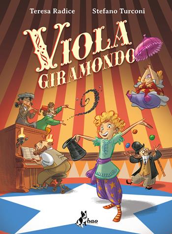 Viola giramondo - Teresa Radice, Stefano Turconi - Libro Bao Publishing 2020 | Libraccio.it