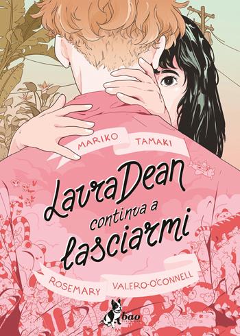 Laura Dean continua a lasciarmi - Mariko Tamaki, Rosemary Valero-O'Connell - Libro Bao Publishing 2020 | Libraccio.it