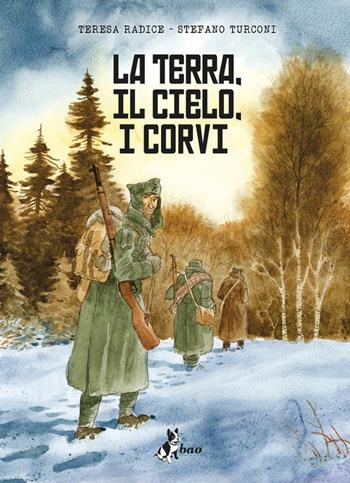 La terra, il cielo, i corvi - Teresa Radice, Stefano Turconi - Libro Bao Publishing 2020 | Libraccio.it