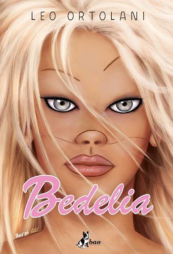 Bedelia - Leo Ortolani - Libro Bao Publishing 2020 | Libraccio.it