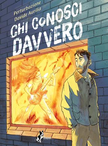 Chi conosci davvero - Perturbazione, Davide Aurilia - Libro Bao Publishing 2021 | Libraccio.it