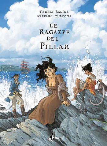 Le ragazze del Pillar. Vol. 2 - Teresa Radice, Stefano Turconi - Libro Bao Publishing 2021 | Libraccio.it
