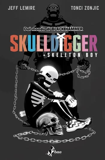 Skulldigger. Black Hammer - Jeff Lemire, Tonci Zonjic - Libro Bao Publishing 2022 | Libraccio.it