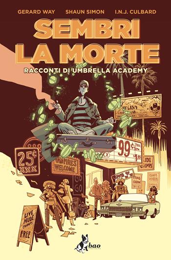 Sembri la morte. Racconti di Umbrella Academy - Gerard Way, Shaun Simon - Libro Bao Publishing 2022 | Libraccio.it