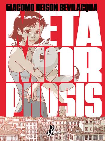 Metamorphosis - Giacomo Keison Bevilacqua - Libro Bao Publishing 2022 | Libraccio.it