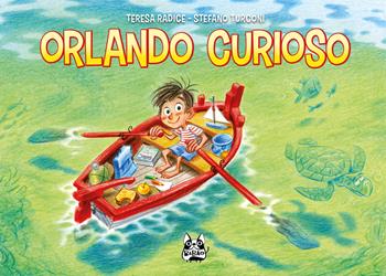 Orlando Curioso. Ediz. integrale - Teresa Radice, Stefano Turconi - Libro Bao Publishing 2022, Babao | Libraccio.it