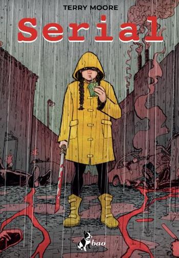 Serial - Terry Moore - Libro Bao Publishing 2023 | Libraccio.it