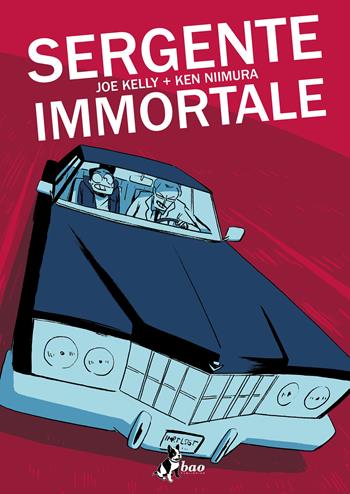 Sergente immortale - Joe Kelly, Ken Niimura - Libro Bao Publishing 2023 | Libraccio.it
