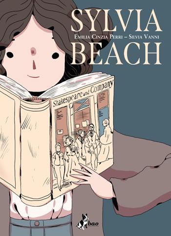 Sylvia beach - Emilia Cinzia Perri, Silvia Vanni - Libro Bao Publishing 2024 | Libraccio.it