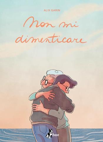 Non mi dimenticare - Alix Garin - Libro Bao Publishing 2024 | Libraccio.it