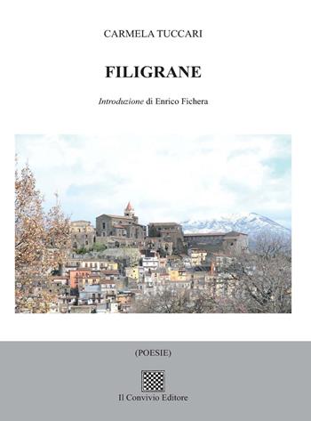 Filigrane - Carmela Tuccari - Libro Il Convivio 2017 | Libraccio.it