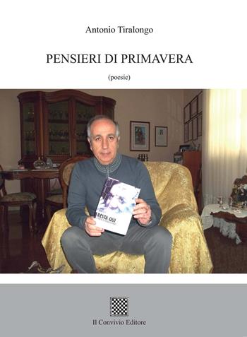 Pensieri di primavera - Antonio Tiralongo - Libro Il Convivio 2017 | Libraccio.it