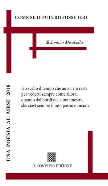 Come se il futuro fosse ieri - Santino Mirabella - Libro Il Convivio 2017 | Libraccio.it