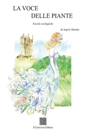 La voce delle piante. Favole ecologiche. Ediz. illustrata - Angelo Manitta - Libro Il Convivio 2018 | Libraccio.it