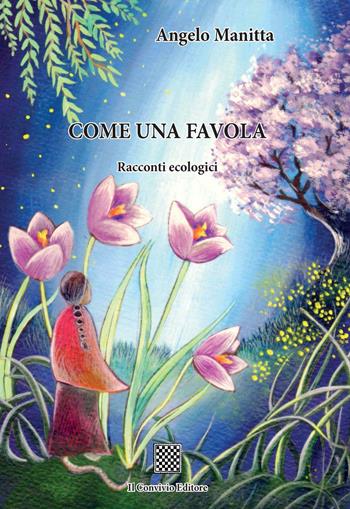 Come una favola - Angelo Manitta - Libro Il Convivio 2018 | Libraccio.it