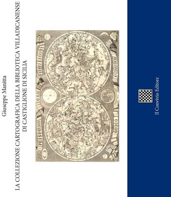 La collezione cartografica della Biblioteca Villadicanense di Castiglione di Sicilia - Giuseppe Manitta - Libro Il Convivio 2018 | Libraccio.it