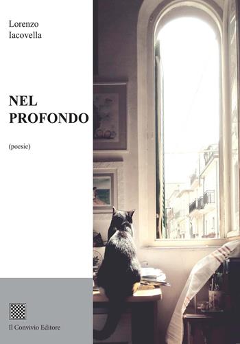 Nel profondo - Lorenzo Iacovella - Libro Il Convivio 2018 | Libraccio.it