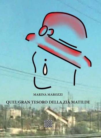 Quel gran tesoro della zia Matilde - Marina Marozzi - Libro Il Convivio 2018 | Libraccio.it