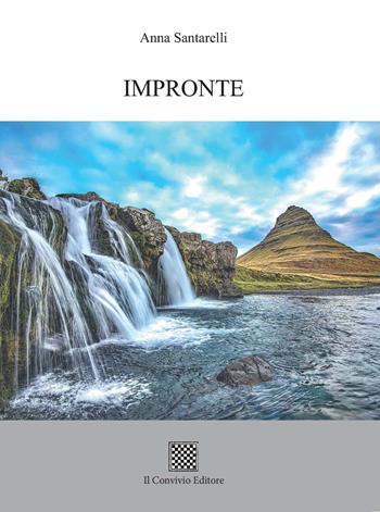 Impronte - Anna Santarelli - Libro Il Convivio 2018 | Libraccio.it