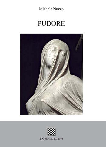 Pudore - Michele Nuzzo - Libro Il Convivio 2018 | Libraccio.it