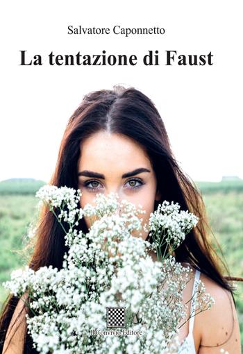 La tentazione di Faust - Salvatore Caponnetto - Libro Il Convivio 2019 | Libraccio.it