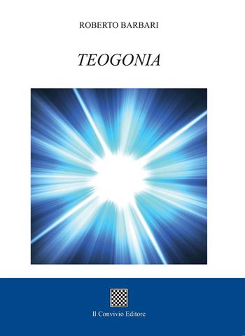 Teogonia - Roberto Barbari - Libro Il Convivio 2019 | Libraccio.it