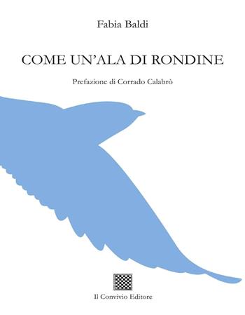 Come un'ala di rondine - Fabia Baldi - Libro Il Convivio 2019 | Libraccio.it