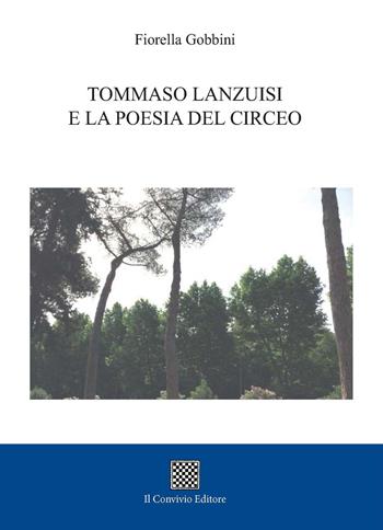 Tommaso Lanzuisi e la poesia del Circeo - Fiorella Gobbini - Libro Il Convivio 2019 | Libraccio.it