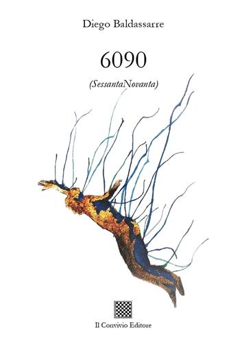 6090 (SessantaNovanta) - Diego Baldassarre - Libro Il Convivio 2019 | Libraccio.it