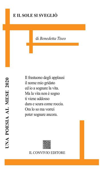 E il sole si svegliò - Benedetta Tiseo - Libro Il Convivio 2019 | Libraccio.it