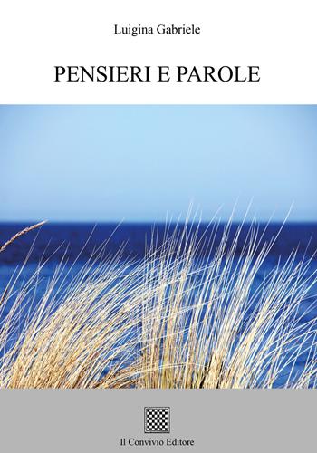 Pensieri e parole - Luigina Gabriele - Libro Il Convivio 2020 | Libraccio.it