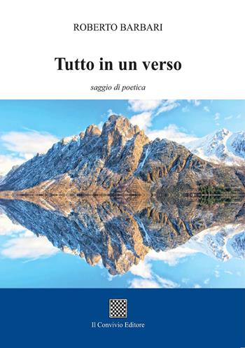 Tutto in un verso (saggio di poetica) - Roberto Barbari - Libro Il Convivio 2020 | Libraccio.it