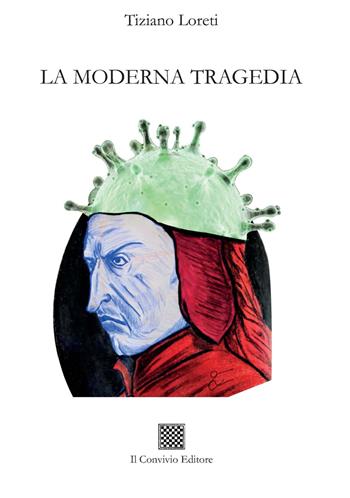La moderna tragedia - Tiziano Loreti - Libro Il Convivio 2020 | Libraccio.it