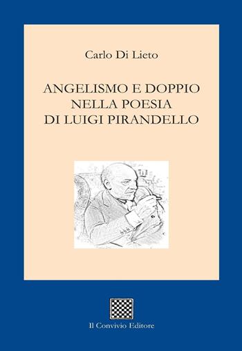 Angelismo e doppio nella poesia di Luigi Pirandello - Carlo Di Lieto - Libro Il Convivio 2020 | Libraccio.it
