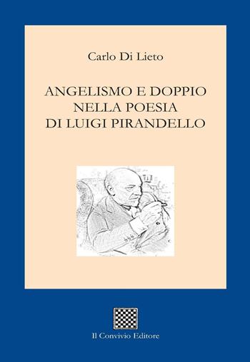 Angelismo e doppio nella poesia di Luigi Pirandello - Carlo Di Lieto - Libro Il Convivio 2020 | Libraccio.it