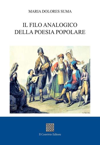 Il filo analogico della poesia popolare - Maria Dolores Suma - Libro Il Convivio 2020 | Libraccio.it