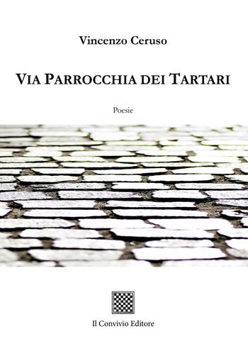 Via Parrocchia dei Tartari - Vincenzo Ceruso - Libro Il Convivio 2020 | Libraccio.it