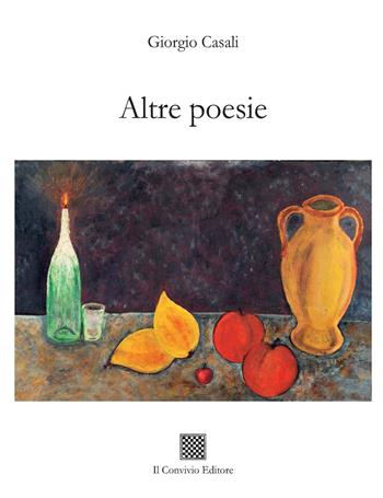 Altre poesie - Giorgio Casali - Libro Il Convivio 2020 | Libraccio.it