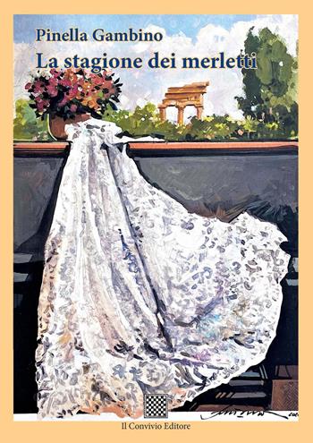 La stagione dei merletti - Pinella Gambino - Libro Il Convivio 2020 | Libraccio.it