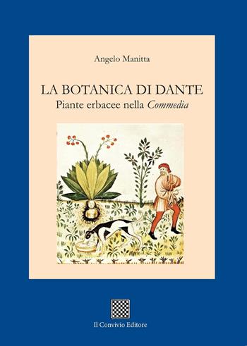 La botanica di Dante. Piante erbacee nella «Commedia» - Angelo Manitta - Libro Il Convivio 2020 | Libraccio.it