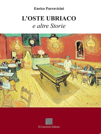 L'oste ubriaco e altre storie - Enrico Parravicini - Libro Il Convivio 2021 | Libraccio.it