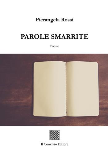 Parole smarrite - Pierangela Rossi - Libro Il Convivio 2021 | Libraccio.it