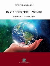 In viaggio per il mondo. Racconti itineranti