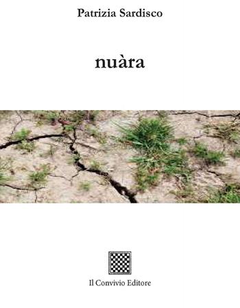 Nuàra - Patrizia Sardisco - Libro Il Convivio 2021 | Libraccio.it