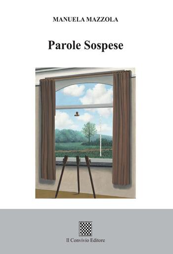 Parole sospese - Manuela Mazzola - Libro Il Convivio 2021 | Libraccio.it
