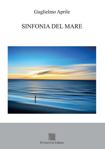 Sinfonia del mare - Guglielmo Aprile - Libro Il Convivio 2021 | Libraccio.it