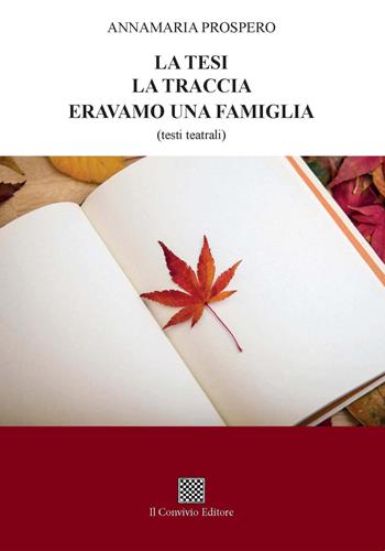 La tesi-La traccia-Eravamo una famiglia - Annamaria Prospero - Libro Il Convivio 2021 | Libraccio.it